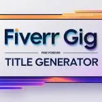 Fiverr Gig Title Generator Free Forever
